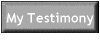 My Testimony